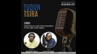 TUDUN TSIRA RADIO     Importance of girl child education in the Lake Chad region