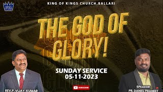 THE GOD OF GLORY! | 05 NOV 2023 | Pr. Daniel Praneet | Rev.P. Vijay Kumar | King Of Kings Ministries