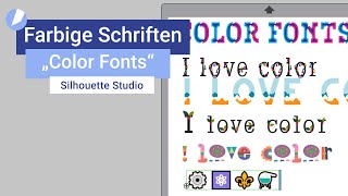 Silhouette Studio I Farbige Schriften (Color Fonts)