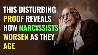 This Disturbing Proof Reveals How Narcissists Worsen As They Age | NPD | Narcissism Backfires