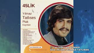 YILMAZ TATLISES /Talihim Yar Olmadı / Söz Müzik : Yılmaz Tatlıses #yeni #plak #45lik