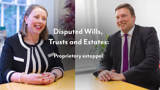 Disputed Wills, Trusts and Estates: Proprietary estoppel