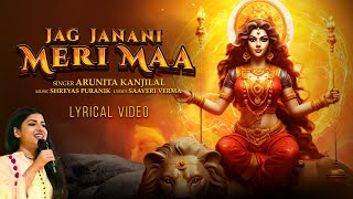 Jag Janani Meri Maa | Arunita Kanjilal | Lyrical Video | Mata Bhajan | Mata Rani Bhajan 2024