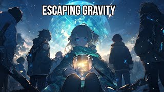 「Nightcore」‐Escaping Gravity |TheFatRat , Cecilia Gault| [Lyrics]