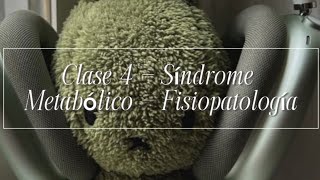 Clase 4- Síndrome Metabólico - Fisiopatología II