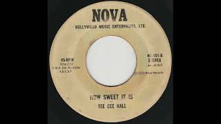 Tee Cee Hall -  How Sweet It Is  [1972 rare soul]