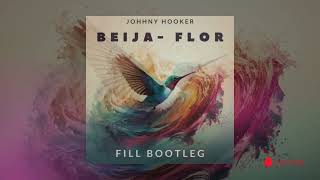 Johnny Hooker - Beija-Flor (FILL Zouk Bootleg)