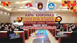 RAPAT KOORDINASI MKKS SMK SWASTA PROVINSI JAWA TIMUR // SMK YPM 8 SIDOARJO 2022