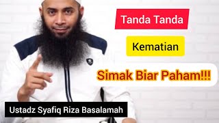 tanda tanda kematian. simak biar paham!!! Ustadz Syafiq Riza Basalamah