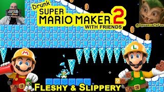 (Drunk) Super Mario Maker 2 w/ Chris Part 1 | Fleshy & Slippery