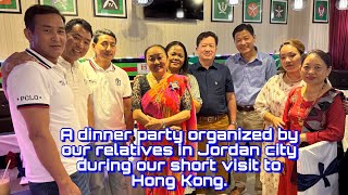 A dinner party organized by our relatives in Jordan city during our short visit to Hong Kong.