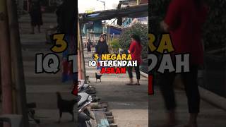 3 NEGARA DENGAN IQ TERENDAH DI ASEAN // WAHH ADA NEGARA KALIAN😱😱 #feedshorts #shortvideo