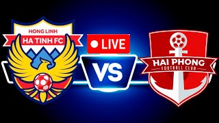 TRỰC TIẾP HỒNG LĨNH HÀ TĨNH VS HẢI PHÒNG BÌNH LUẬN BÓNG ĐÁ V-LEAGUE 08/03/2024 live