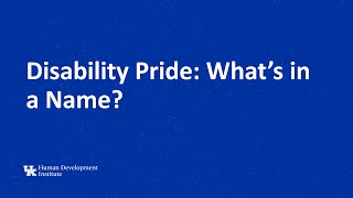 Disability Pride: What's In a Name? Part 1