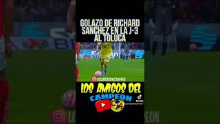 EL GOLAZAZAZO DEL CACHORRO RICHARD SANCHEZ AL TOLUCA🦅🇸🇪