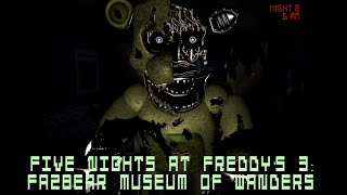 Five Nights at Freddy's 3: Fazbear Museum of Wonders | Full Walkthrough