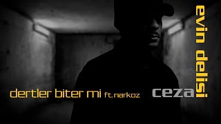 CEZA - Dertler Biter mi ft. Narkoz (Official Audio)