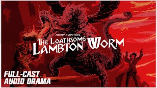 The Loathsome Lambton Worm | Full-Cast Audio Drama | The Wicker Man Sequel