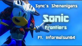 syncs shenanigans - sonic frontiers PT2 (feat. @Info64)