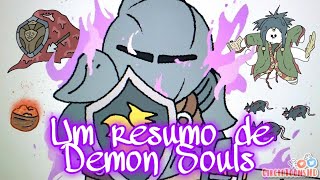 Um Resumo de Demon Souls (Fandublado PT/BR)