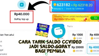 CARA TARIK SALDO CCVIDEO JADI SALDO GOPAY BAGI PEMULA | PENGHASIL UANG APLIKASI CCVIDEO