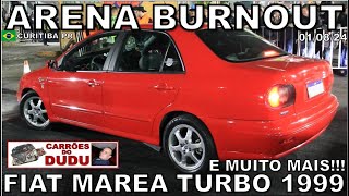 FIAT MAREA TURBO 1999 E MUITO MAIS - ARENA BURNOUT 01/08/24 CTBA BRASIL - DUDU CARRÕES CAR SPOTTING