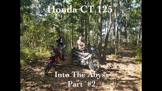 Honda CT 125  Into the Abyss   Part #2