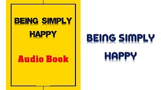 Being Simply Happy | Audio Book