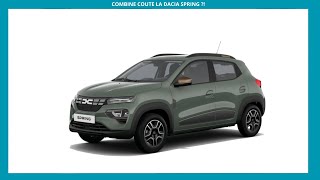 COMBIEN COUTE LA DACIA SPRING ?!