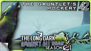 THE LONG DARK — Against All Odds 42 [S01]: The Gauntlet's Mockery | Tales Update 4 Stalker+ [4K]