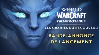 Les graines du renouveau – Bande-annonce de lancement | Dragonflight | World of Warcraft