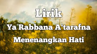 Ya Rabbana A'tarafna Menenangkan hati (Lyrics)