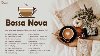 Love Songs Bossa Nova Cover | Bossa Nova Music For Relaxing Cafe, Work, Study, Sleep musica de amo