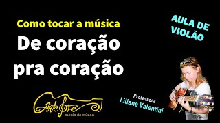 Como tocar a música De coração pra coração