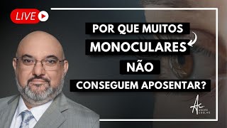 POR QUE ALGUNS MONOCULARES NÃO TEM CONSEGUIDO APOSENTAR? #inss #monocular