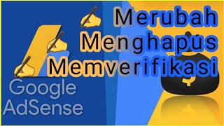 Menghapus Menambah Verifikasi Rekening Google Adsense Youtube