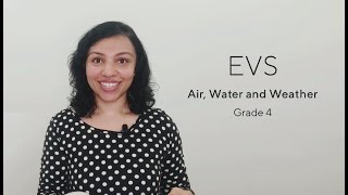 GRADE 4  II EVS II  Unit  13 -  Air , Water and Weather