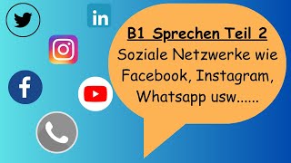 B1 Sprechen Teil 2 | Ein Thema Präsentieren | Soziale Netzwerke wie Facebook, instagram, whatsapp...