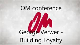 Georger Verwer - Building loyalty