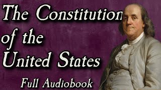 The Constitution and Bill of Rights - Full Audiobook