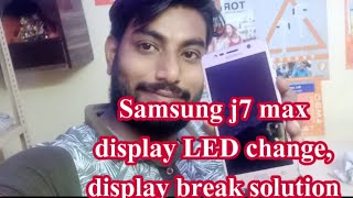 Samsung j7, max j7,   j7 next LCD folder change break solution