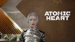 Труд, искусство и жизнь  /Atomic Heart #11