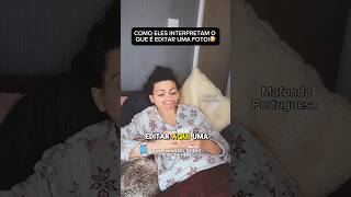 A verdadeira interpretação do “editar” uma foto🤣 #mafondaportuguesa #humor #comedia #fondoportugues