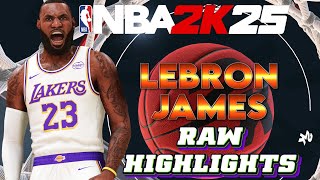 NBA 2K25 - LeBron James RAW Highlights