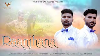 Raanjhana : Full Video | Rajveer Sahota & Garry Mochpuri | | 👍 2020 | VS Records