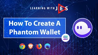 In Depth Guide - How To  Create/Set Up A Phantom Wallet