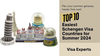 Top 10 Easiest Schengen Visa Countries for Summer 2024 Travel