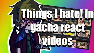 Things I hate in gacha react content! | gacha life rant