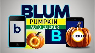 BLUM Pumpkin Auto Clicker - Ultimate Guide to Fast Clicks!