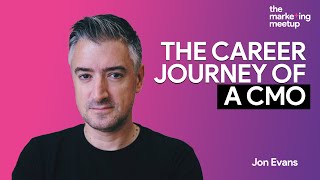 A career to becoming a CMO - Jon Evans the uncensored CMO